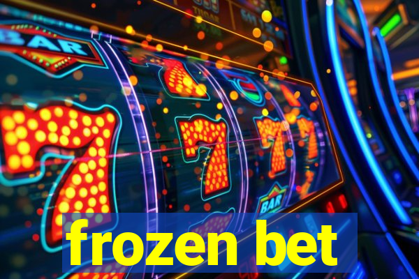 frozen bet